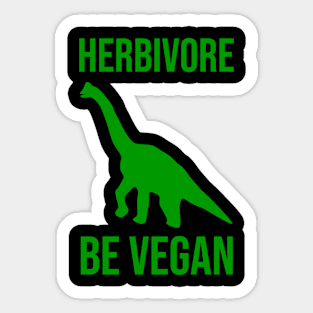 Herbivore be vegan Sticker